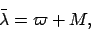 \begin{displaymath}
\bar{\lambda} = \varpi + M,
\end{displaymath}